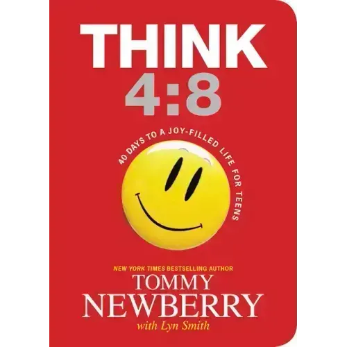 Think 4:8: 40 Days to a Joy-Filled Life for Teens