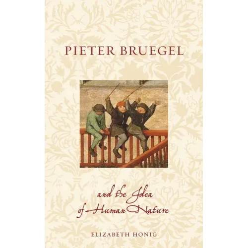 Pieter Bruegel and the Idea of Human Nature