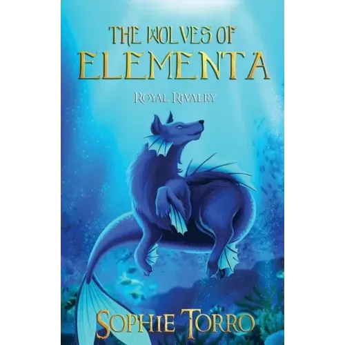 The Wolves of Elementa: Royal Rivalry