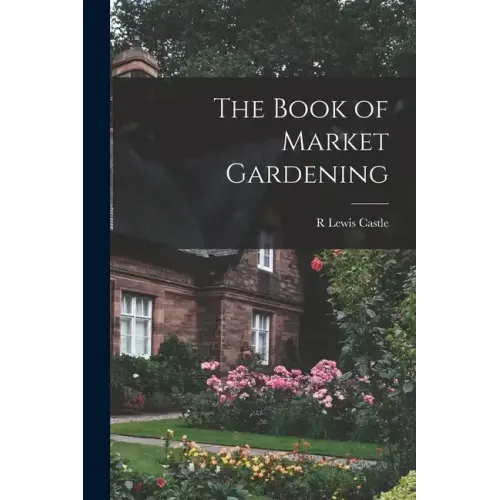 The Book of Market Gardening