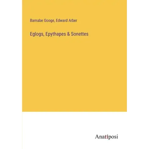 Eglogs, Epythapes & Sonettes