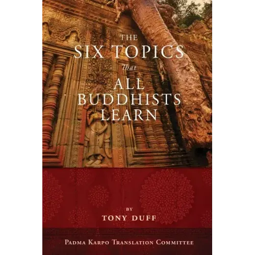 The Six Topics That All Buddhists Learn
