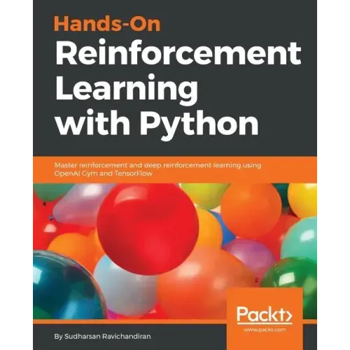 Hands-On Reinforcement Learning with Python: Master reinforcement and deep reinforcement learning using OpenAI Gym and TensorFlow