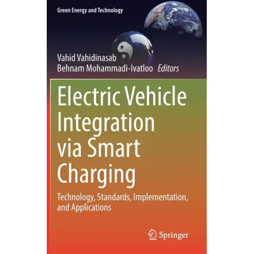Electric Vehicle Integration Via Smart Charging: Technology, Standards, Implementation, and Applications