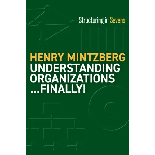 Understanding Organizations...Finally!: Structure in Sevens