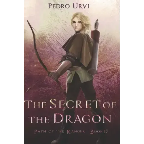 The Secret of the Dragon: (Path of the Ranger Book 17)
