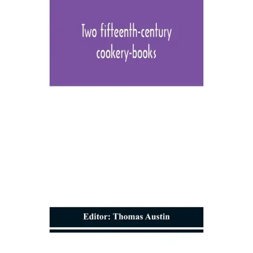 Two fifteenth-century cookery-books
