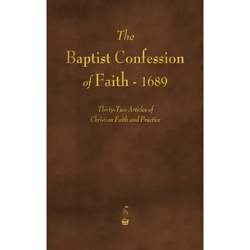 The Baptist Confession of Faith 1689