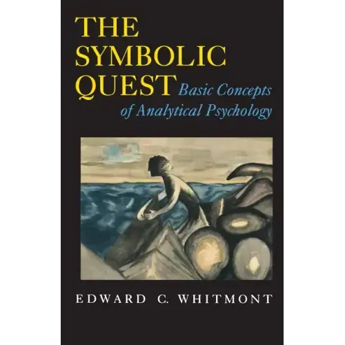 The Symbolic Quest: Basic Concepts of Analytical Psychology - Expanded Edition