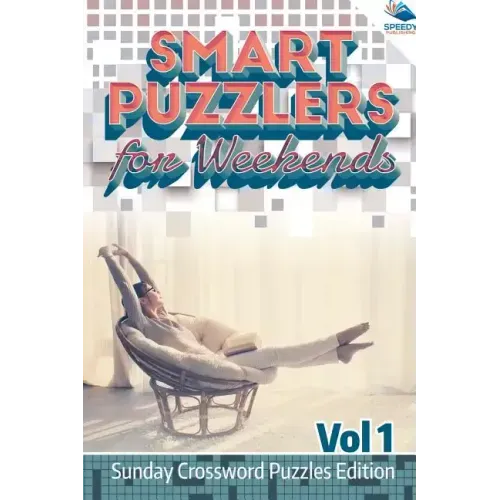 Smart Puzzlers for Weekends Vol 1: Sunday Crossword Puzzles Edition