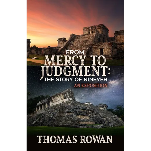 From Mercy to Judgment: The Story of Nineveh, An Exposition