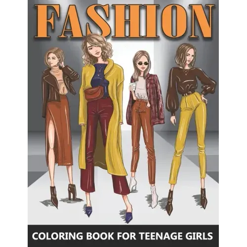 Fashion Coloring Book for Teenage Girls: Beautiful Female Models in Grayscale - Colouring Book For Teens and Adults - Great Gift idea for Fashion Desi