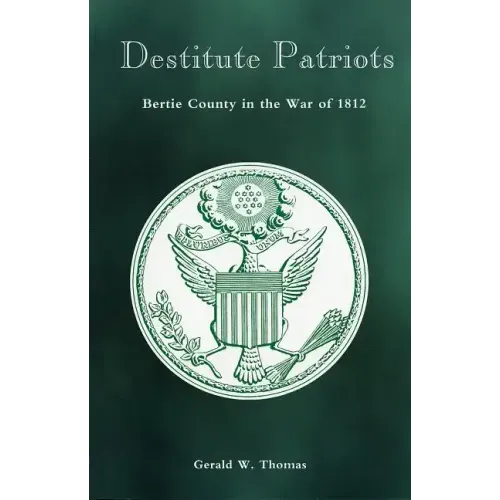 Destitute Patriots: Bertie County in the War of 1812