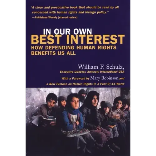 In Our Own Best Interest: How Defending Human Rights Benefits Us All