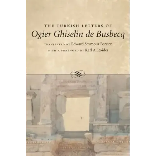 The Turkish Letters of Ogier Ghiselin de Busbecq