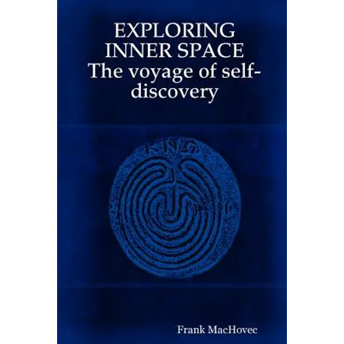EXPLORING INNER SPACE The voyage of self-discovery