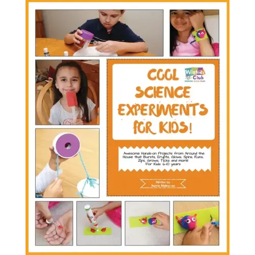 Cool Science Experiments For Kids!: Awesome science experiments and Do ItYourself activities for 6-10 years kids