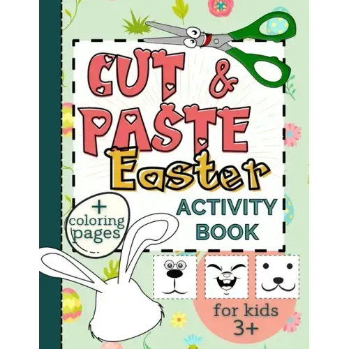 Cut & Paste Easter Activity Book for Kids 3+: Workbook Full of Coloring and Other Activities Such as Puzzles, Shape Recognition, Letters & Numbers Gam