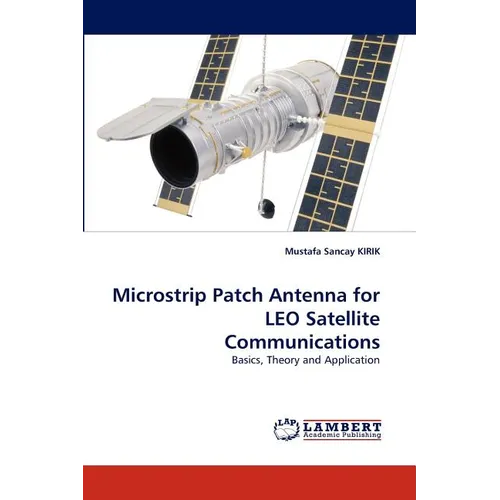 Microstrip Patch Antenna for LEO Satellite Communications