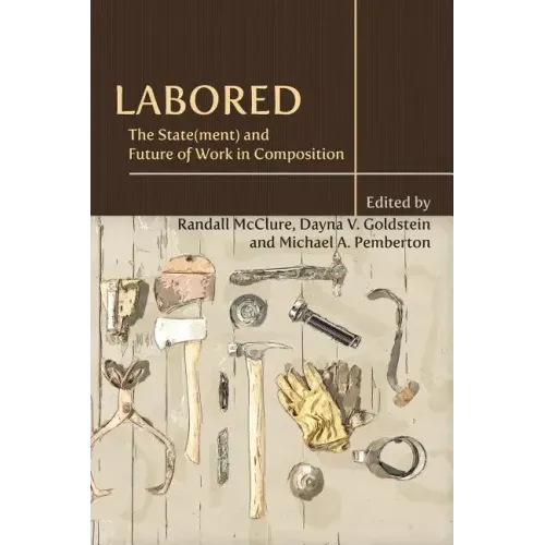 Labored: The State(ment) and Future of Work in Composition