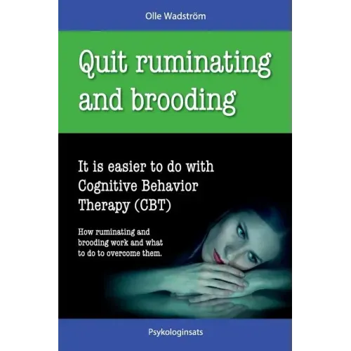 Quit Ruminating and Brooding: It is easier to do with Cognitive Behavior Therapy (CBT)