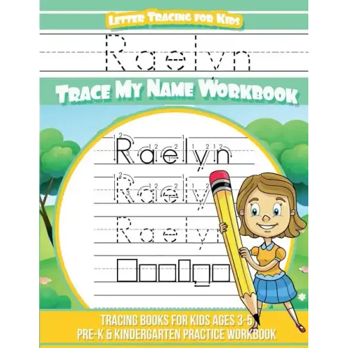 Raelyn Letter Tracing for Kids Trace my Name Workbook: Tracing Books for Kids ages 3 - 5 Pre-K & Kindergarten Practice Workbook