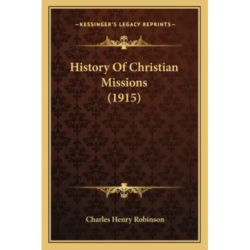 History Of Christian Missions (1915)