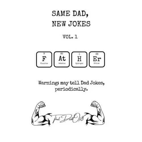 Same Dad, New Jokes Vol. 1: Wonderfully Terrible Dad Jokes