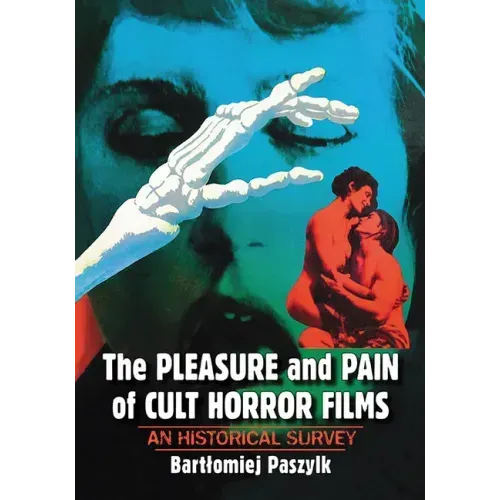 The Pleasure and Pain of Cult Horror Films: An Historical Survey