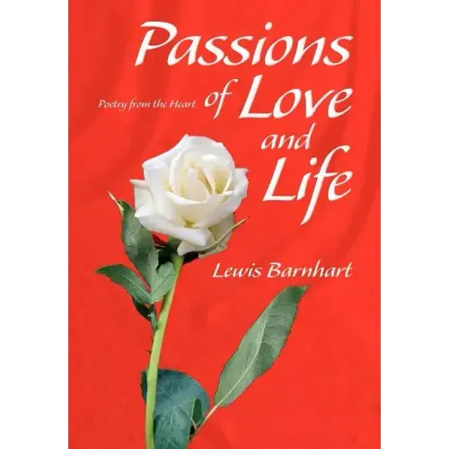 Passions of Love and Life: Poetry from the Heart