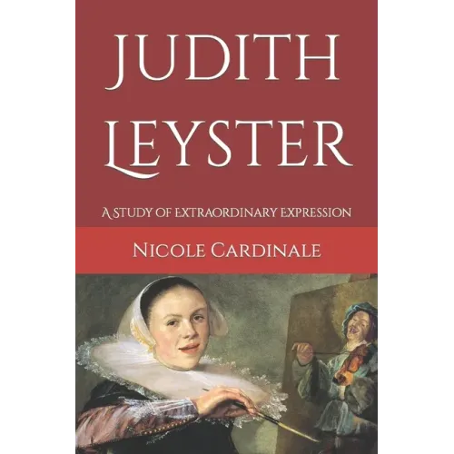 Judith Leyster: A Study of Extraordinary Expression
