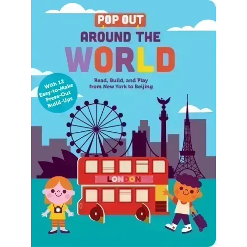 Pop Out Around the World: Read, Build, and Play from New York to Beijing. an Interactive Board Book about Diversity and Cities Around the World