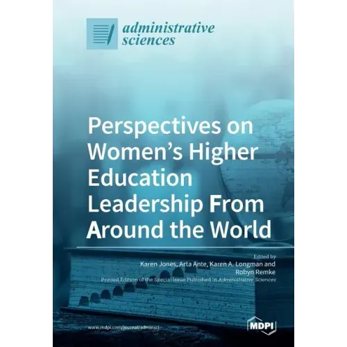 Perspectives on Women's Higher Education Leadership From Around the World