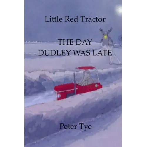 Little Red Tractor - The Day Dudley was Late
