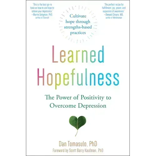 Learned Hopefulness: The Power of Positivity to Overcome Depression