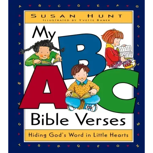 My ABC Bible Verses: Hiding God's Word in Little Hearts