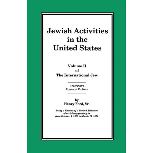 The International Jew Volume II: Jewish Activities in the United States