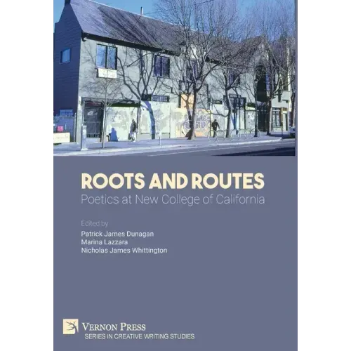 Roots And Routes: Poetics at New College of California