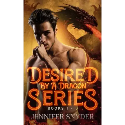 Desired By A Dragon Series: Books 1 - 3