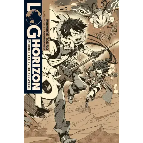 Log Horizon, Vol. 10 (Light Novel): Homesteading the Noosphere