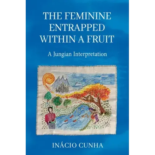 The Feminine Entrapped Within a Fruit: A Jungian Interpretation