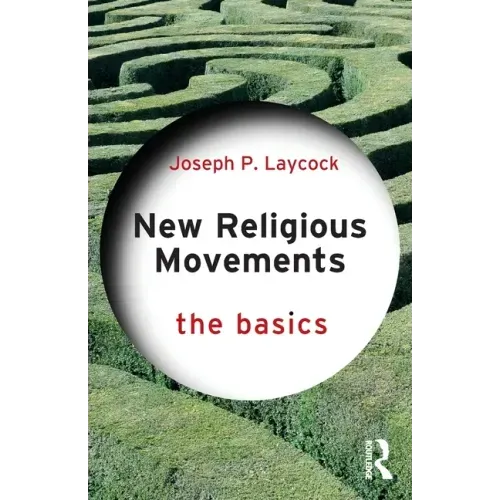 New Religious Movements: The Basics: The Basics