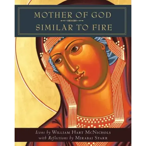 Mother of God Similar to Fire