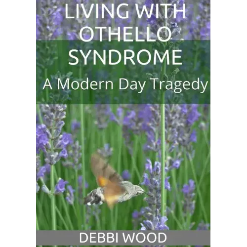 Living with Othello Syndrome: A Modern Day Tragedy