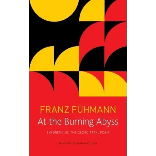 At the Burning Abyss: Experiencing the Georg Trakl Poem