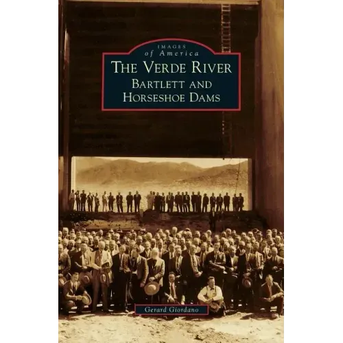 Verde River: Bartlett and Horseshoe Dams
