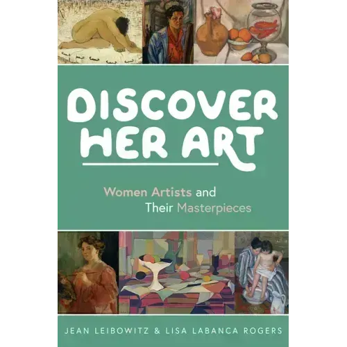 Discover Her Art: Women Artists and Their Masterpieces