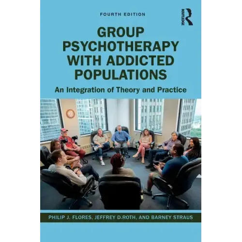 Group Psychotherapy with Addicted Populations: An Integration of Theory and Practice