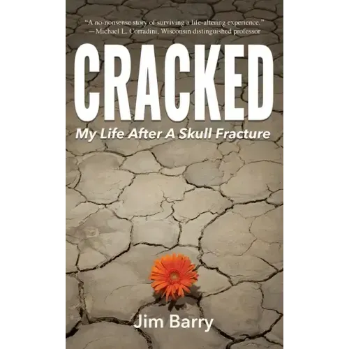 Cracked: My Life After a Skull Fracture