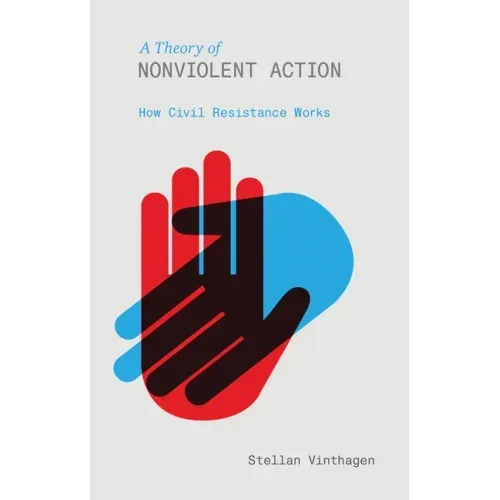 A Theory of Nonviolent Action: How Civil Resistance Works